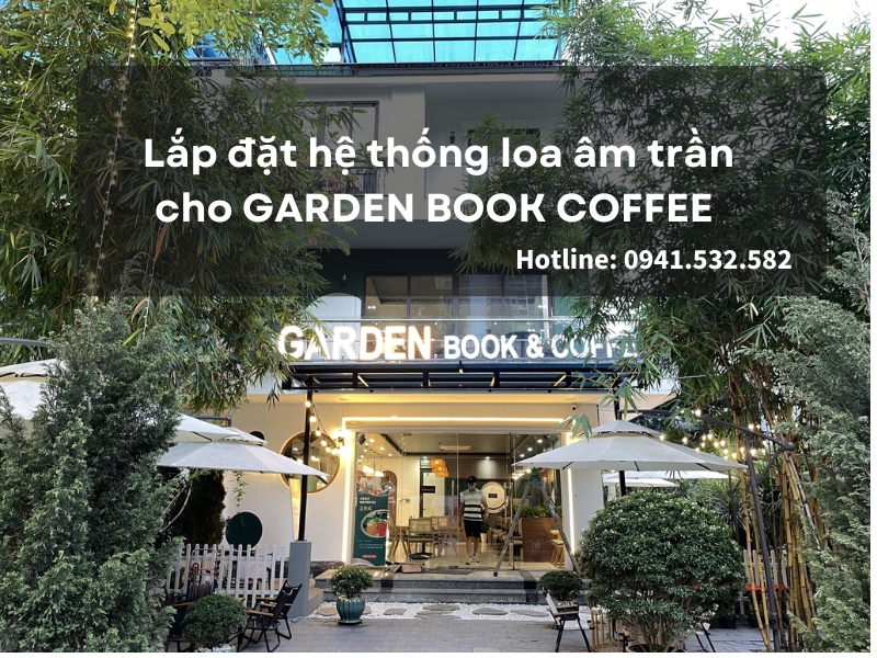 Lắp đặt hệ thống loa âm trần cho GARDEN BOOK COFFEE