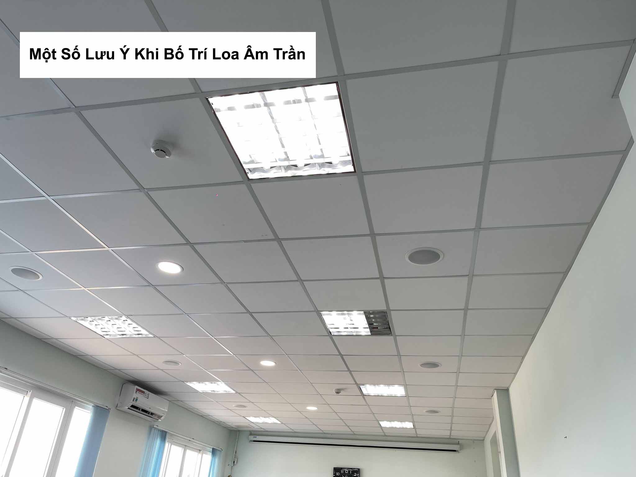 Một Số Lưu Ý Khi Bố Trí Loa Âm Trần